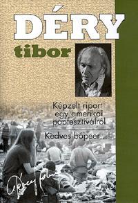 Kniha Képzelt riport egy amerikai popfesztiválról - Kedves bópeer...! - Tibor Déry