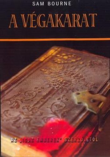 Kniha A végakarat - Sam Bourne