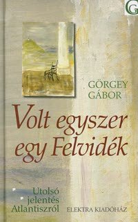 Kniha Volt egyszer egy Felvidék - Gábor Görgey