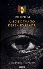 A bozótvágó kések évszaka