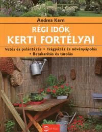 Régi idők kerti fortélyai