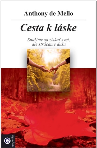 Cesta k láske - Anthony de Mello