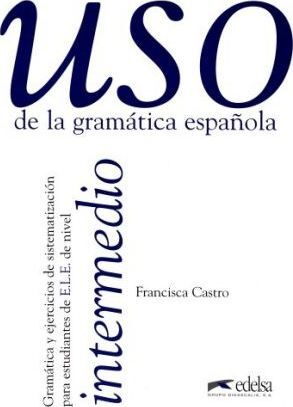 Uso de la Grammatica Espanola Intermedio