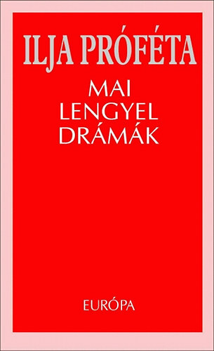 Ilja próféta-Mai lengyel drámák