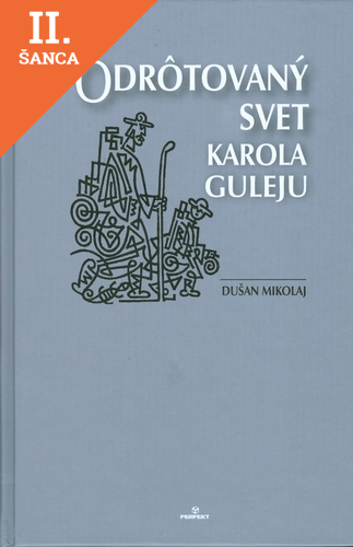 Lacná kniha Odrôtovaný svet Karola Guleju