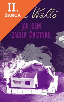 Lacná kniha Jak jsem zabila maminku