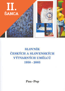 Lacná kniha Slovník českých a slovenských výtvarných umělců 1950 -2003 Pau-Pop