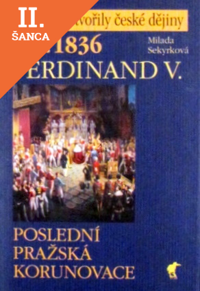 Lacná kniha 7.9.1836 Ferdinand V. - Poslední pražská korunovace