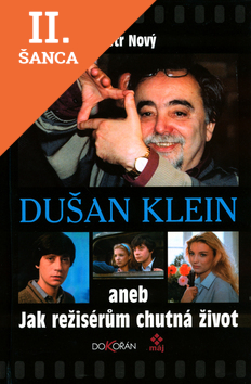 Lacná kniha Dušan Klein aneb jak režisérům chutná život