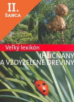 Lacná kniha Veľký lexikón Ihličnany a vždyzelené dreviny