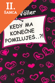Lacná kniha Kedy ma konečne pomiluješ..?!