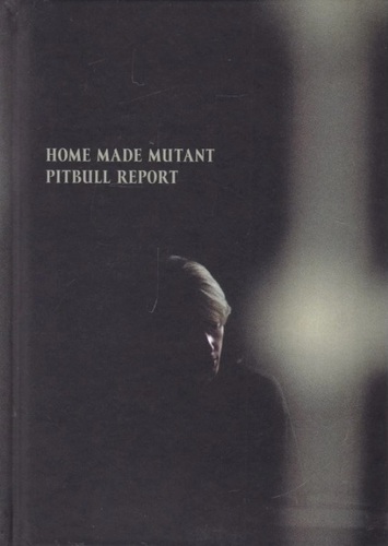Home Made Mutant. Pitbull Report + CD
