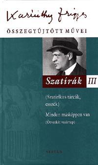 Kniha Szatírák III. (Szatirikus tárcák, esszék) - Frigyes Karinthy