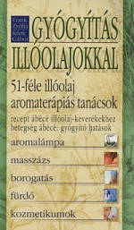 Gyógyítás illóolajokkal