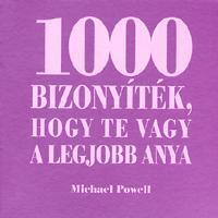 1000 bizonyíték, hogy te vagy a legjobb anya