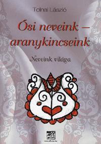 Ősi neveink - aranykincseink