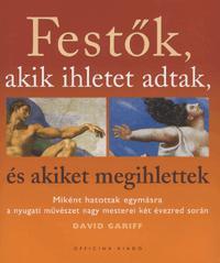Festők, akik ihletet adtak, és akiket megihlettek