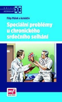 Kniha Speciální problémy u chronického srdečního selhání - Filip Málek