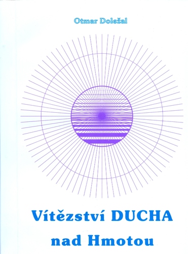Kniha Vítězství Ducha nad hmotou - Otmar Doležal