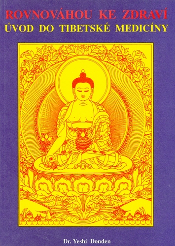 Rovnováhou ke zdraví - Úvod do tibetské medicíny - Yang Jwing-ming,Yeshi Donden