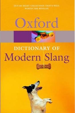 Oxford Dictionary of Modern Slang (Oxford Paperback Reference)