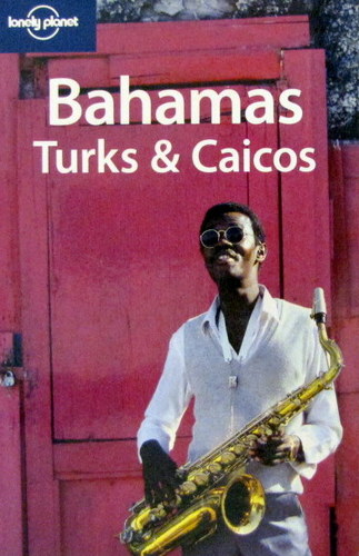 Bahamas, Turks and Caicos (Lonely Planet Country Guide)