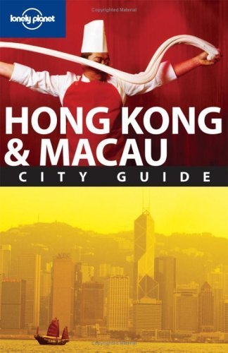 Hong Kong and Macau (Lonely Planet City Guide)