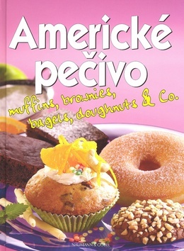 Americké pečivo - muffins, brownies, bagels, doughnuts & Co.