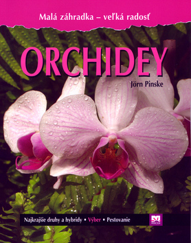 Orchidey - Malá záhradka - veľká radosť