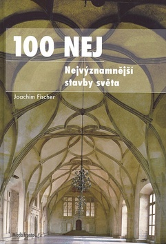 100 NEJ: Nejvýznamnější stavby světa