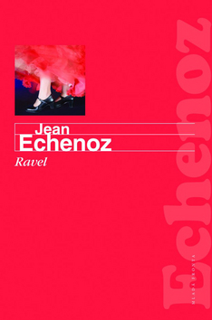 Kniha Ravel - Jean Echenoz