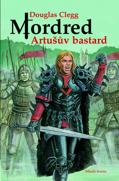 Kniha Mordred Artušův bastard - Glegg Douglas