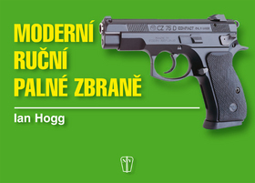 Moderní ruční palné zbraně - Ian V. Hogg,Ian V. Hogg