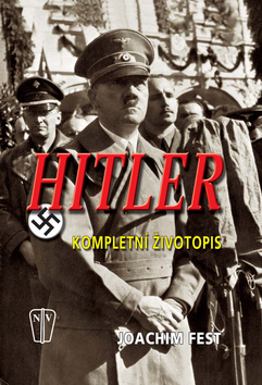 Hitler - kompletní životopis - Fest Joachim