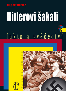 Hitlerovi šakali - fakta a svědectví