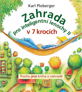 Zahrada pro inteligentní lenochy II v 7 krocích