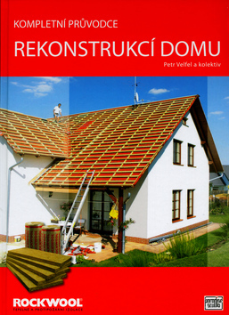 Kompletní průvodce rekonstrukcí domu