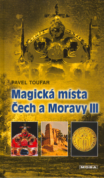 Magická místa Čech a Moravy III