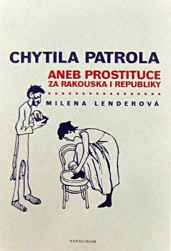 Chytila patrola...aneb prostituce za Rakouska i republiky