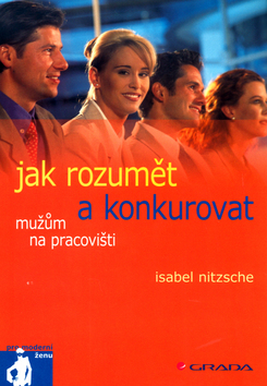 Jak rozumět a konkurovat mužům na pracovišti