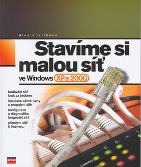 Stavíme si malou síť ve WIN XP a 2000