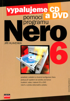 Vypalujeme CD a DVD pomocí programu NERO 6