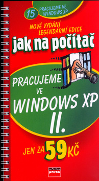 Jak na počítač Pracujeme ve Windows XP II.