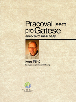 Pracoval jsem pro Gatese aneb život mezi bajty