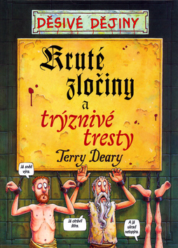 Děsivé dějiny - Kruté zločiny a trýznivé tresty