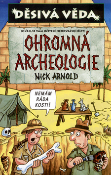 Děsivá věda - Ohromná archeologie