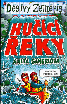 Děsivý zeměpis - Hučící řeky