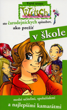 W.i.t.c.h. - sto čarodejných spôsobov ako prežiť v škole