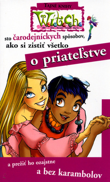 W.i.t.c.h. - sto čarodejných spôsobov - o priateľstve