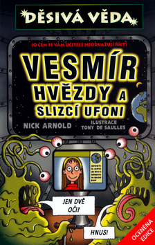 Děsivá věda - Vesmír, hvězdy a slizcí ufoni